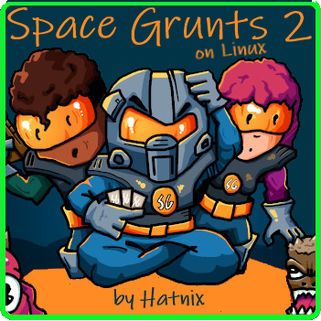 Space Grunts 2 on Linux by Hatnix