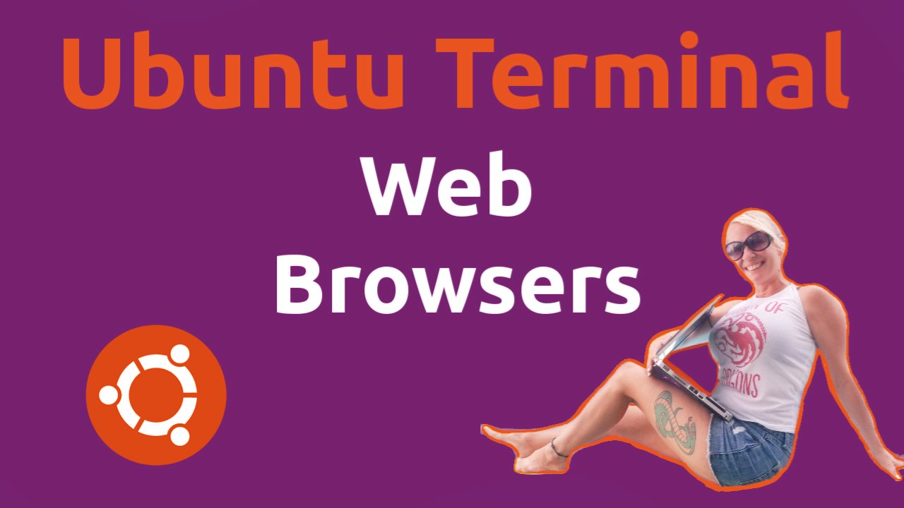 YouTube Video: Ubuntu Terminal Web Browsers