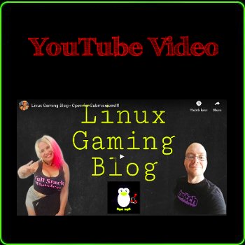 Linux Gaming Blog YouTube Introduction